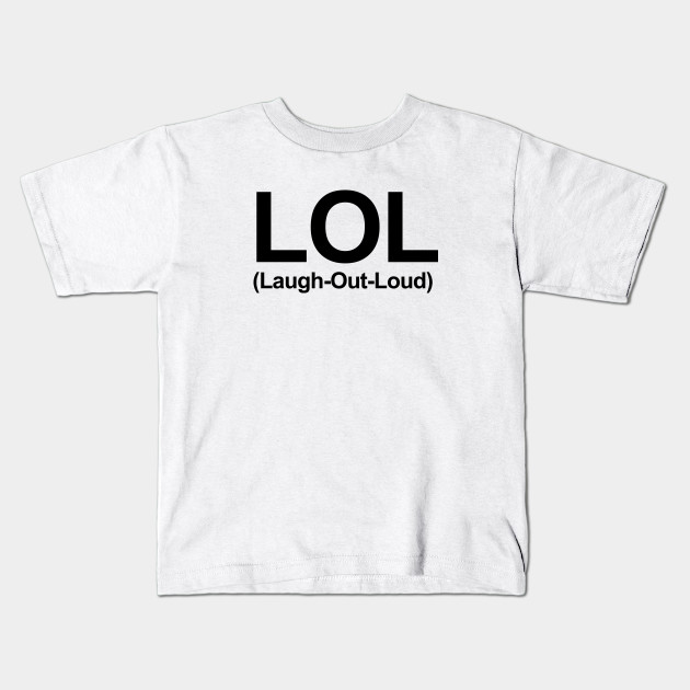 LOL - Laugh Out Loud